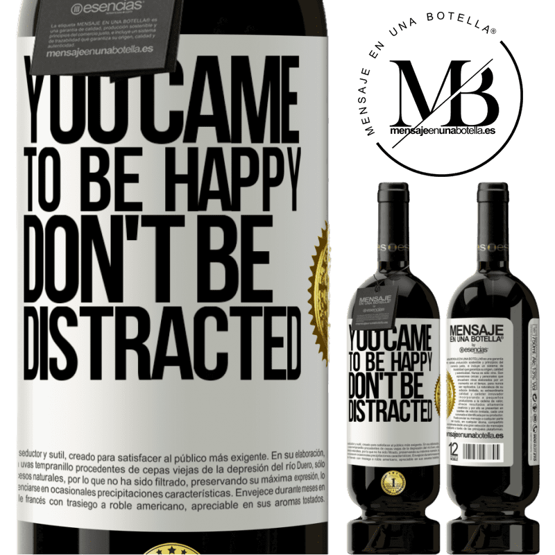 49,95 € Free Shipping | Red Wine Premium Edition MBS® Reserve You came to be happy, don't be distracted White Label. Customizable label Reserve 12 Months Harvest 2015 Tempranillo