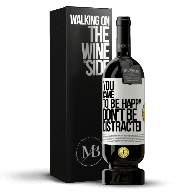 49,95 € Free Shipping | Red Wine Premium Edition MBS® Reserve You came to be happy, don't be distracted White Label. Customizable label Reserve 12 Months Harvest 2014 Tempranillo