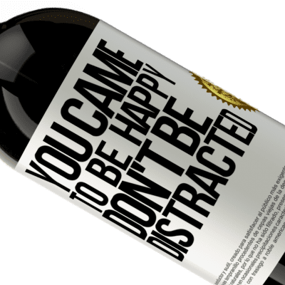 Unique & Personal Expressions. «You came to be happy, don't be distracted» Premium Edition MBS® Reserve