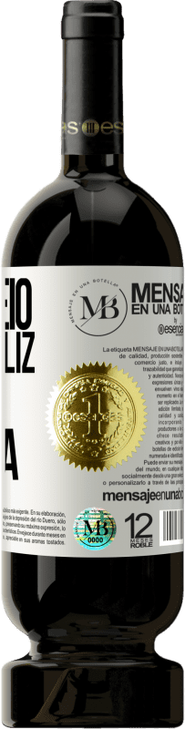 «Você veio a ser feliz, não se distraia» Edição Premium MBS® Reserva