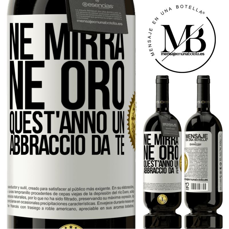 49,95 € Spedizione Gratuita | Vino rosso Edizione Premium MBS® Riserva Né mirra, né oro. Quest'anno un abbraccio da te Etichetta Bianca. Etichetta personalizzabile Riserva 12 Mesi Raccogliere 2014 Tempranillo