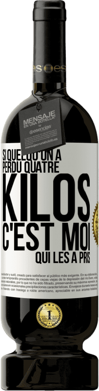 49,95 € Envoi gratuit | Vin rouge Édition Premium MBS® Réserve Si quelqu'un a perdu quatre kilos, c'est moi qui les a pris Étiquette Blanche. Étiquette personnalisable Réserve 12 Mois Récolte 2016 Tempranillo