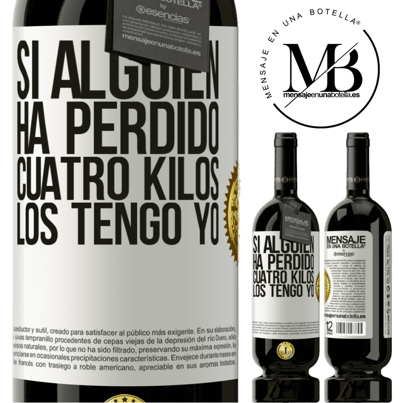 49,95 € Envío gratis | Vino Tinto Edición Premium MBS® Reserva Si alguien ha perdido cuatro kilos. Los tengo yo Etiqueta Blanca. Etiqueta personalizable Reserva 12 Meses Cosecha 2014 Tempranillo