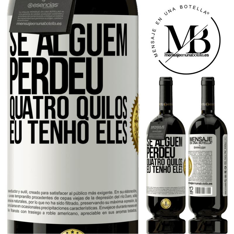 49,95 € Envio grátis | Vinho tinto Edição Premium MBS® Reserva Se alguém perdeu quatro quilos. Eu tenho eles Etiqueta Branca. Etiqueta personalizável Reserva 12 Meses Colheita 2014 Tempranillo