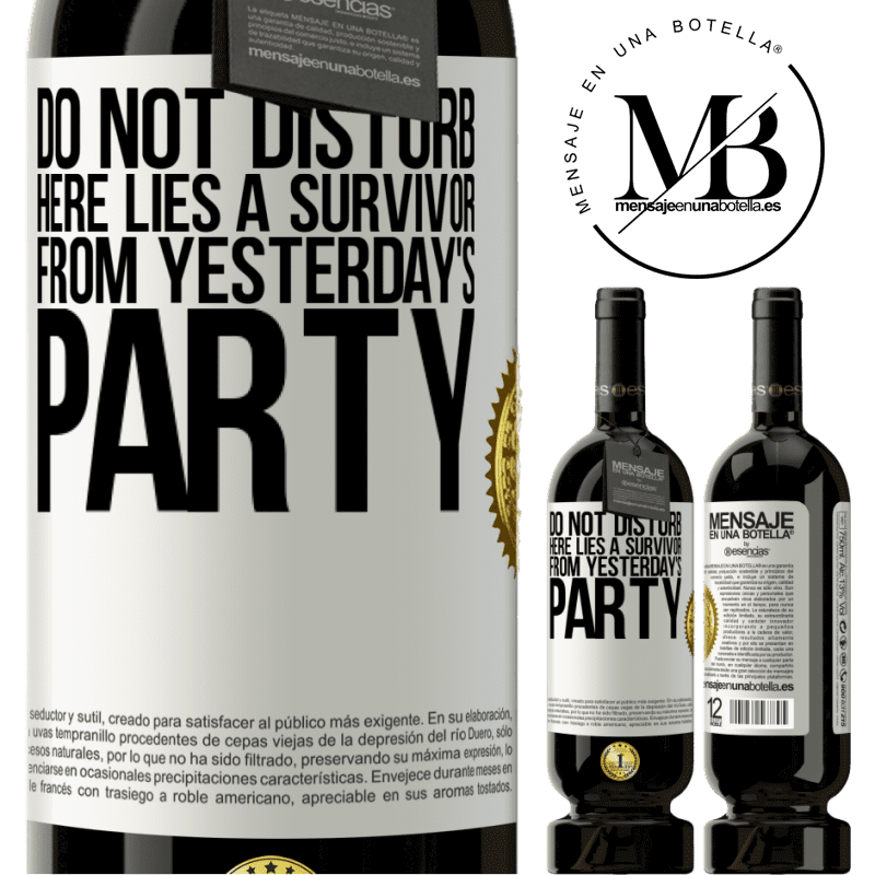 29,95 € Free Shipping | Red Wine Premium Edition MBS® Reserva Do not disturb. Here lies a survivor from yesterday's party White Label. Customizable label Reserva 12 Months Harvest 2014 Tempranillo