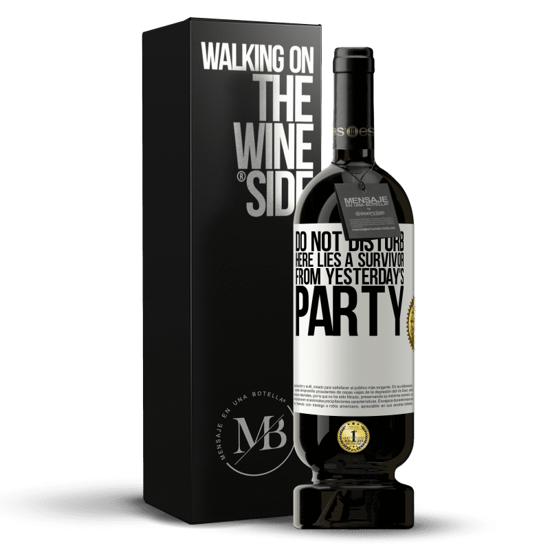 49,95 € Free Shipping | Red Wine Premium Edition MBS® Reserve Do not disturb. Here lies a survivor from yesterday's party White Label. Customizable label Reserve 12 Months Harvest 2014 Tempranillo