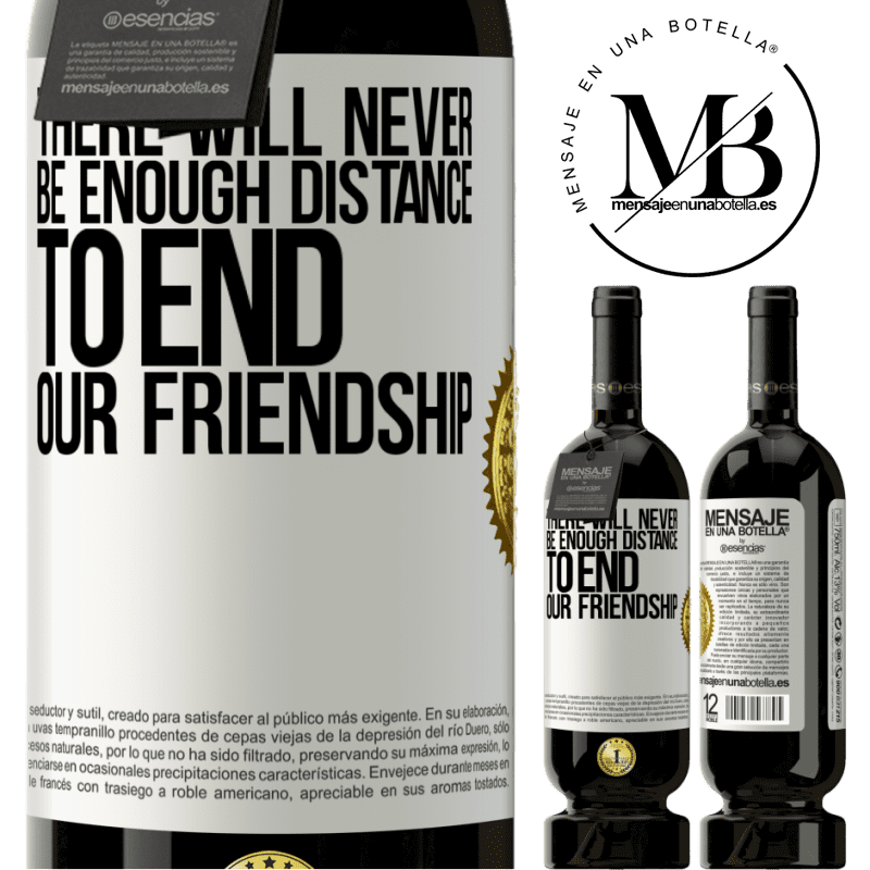 29,95 € Free Shipping | Red Wine Premium Edition MBS® Reserva There will never be enough distance to end our friendship White Label. Customizable label Reserva 12 Months Harvest 2014 Tempranillo