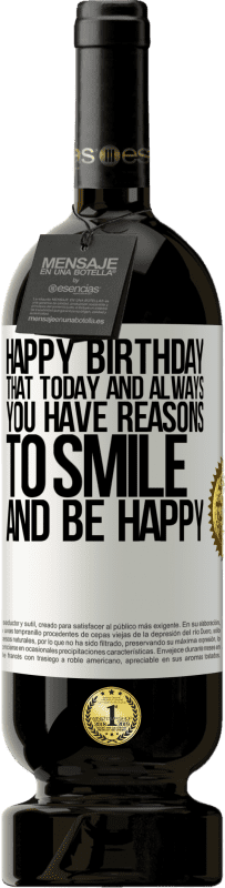 «С днем ​​рождения Что сегодня и всегда у тебя есть причины улыбаться и быть счастливыми» Premium Edition MBS® Бронировать