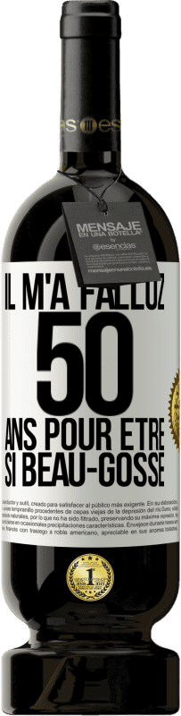 49,95 € | Vin rouge Édition Premium MBS® Réserve Il m'a fallu 50 ans pour être si beau-gosse Étiquette Blanche. Étiquette personnalisable Réserve 12 Mois Récolte 2016 Tempranillo