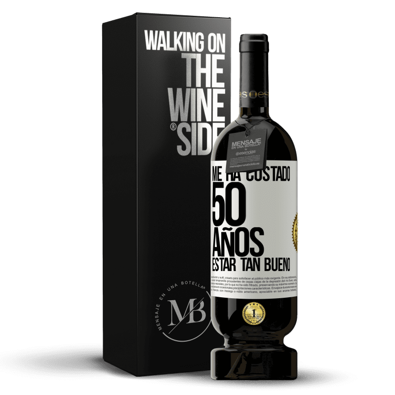 49,95 € Envío gratis | Vino Tinto Edición Premium MBS® Reserva Me ha costado 50 años, estar tan bueno Etiqueta Blanca. Etiqueta personalizable Reserva 12 Meses Cosecha 2016 Tempranillo