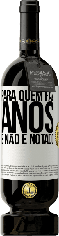 49,95 € Envio grátis | Vinho tinto Edição Premium MBS® Reserva Para quem faz anos e não é notado Etiqueta Branca. Etiqueta personalizável Reserva 12 Meses Colheita 2016 Tempranillo