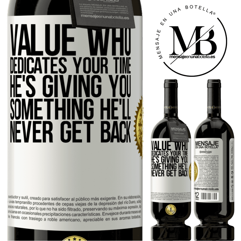 49,95 € Free Shipping | Red Wine Premium Edition MBS® Reserve Value who dedicates your time. He's giving you something he'll never get back White Label. Customizable label Reserve 12 Months Harvest 2015 Tempranillo