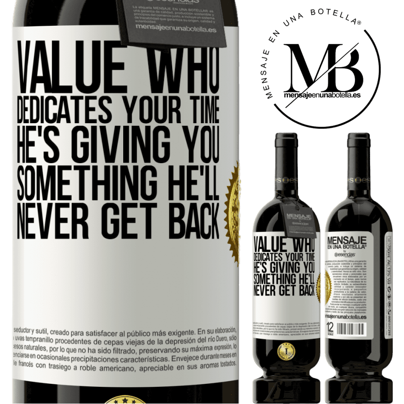 49,95 € Free Shipping | Red Wine Premium Edition MBS® Reserve Value who dedicates your time. He's giving you something he'll never get back White Label. Customizable label Reserve 12 Months Harvest 2016 Tempranillo