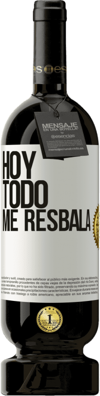 «Hoy todo me resbala» Edición Premium MBS® Reserva