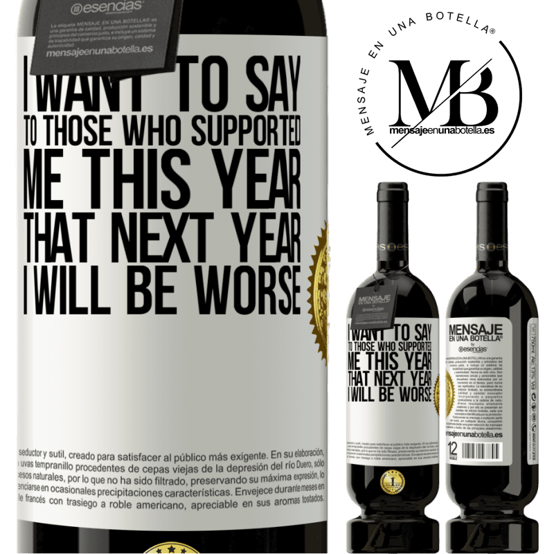 29,95 € Free Shipping | Red Wine Premium Edition MBS® Reserva I want to say to those who supported me this year, that next year I will be worse White Label. Customizable label Reserva 12 Months Harvest 2014 Tempranillo