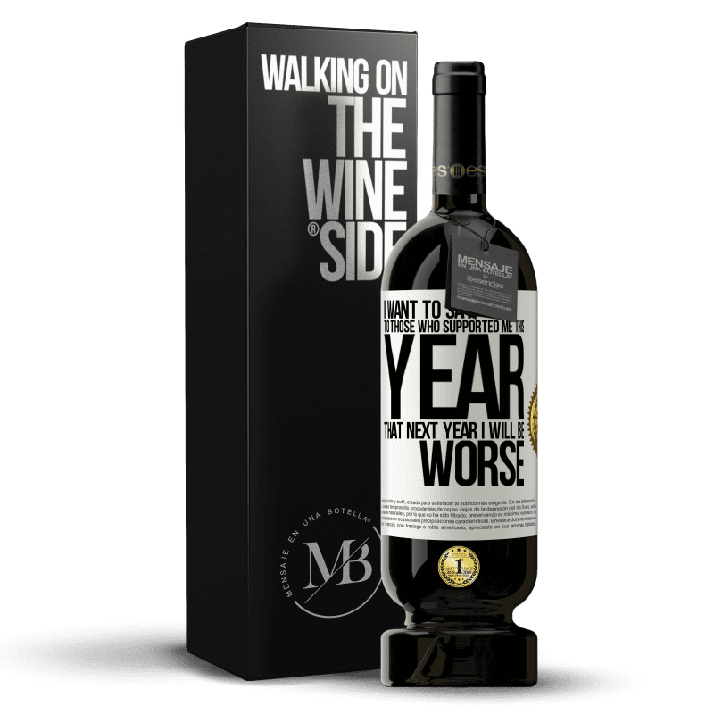 49,95 € Free Shipping | Red Wine Premium Edition MBS® Reserve I want to say to those who supported me this year, that next year I will be worse White Label. Customizable label Reserve 12 Months Harvest 2015 Tempranillo