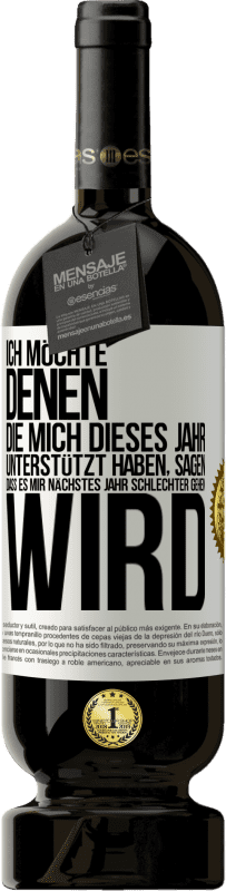 «Ich möchte denen, die mich dieses Jahr unterstützt haben, sagen, dass es mir nächstes Jahr schlechter gehen wird» Premium Ausgabe MBS® Reserve