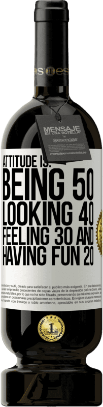 «Attitude is: Being 50, looking 40, feeling 30 and having fun 20» Premium Edition MBS® Reserve
