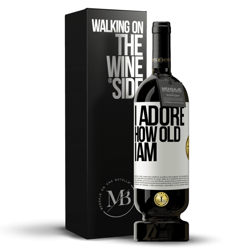 49,95 € Free Shipping | Red Wine Premium Edition MBS® Reserve I adore how old I am White Label. Customizable label Reserve 12 Months Harvest 2014 Tempranillo