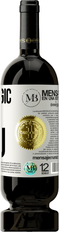 «The magic is you» Premium Edition MBS® Reserve