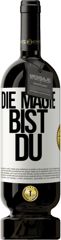 49,95 € | Rotwein Premium Ausgabe MBS® Reserve Die Magie bist du Weißes Etikett. Anpassbares Etikett Reserve 12 Monate Ernte 2014 Tempranillo