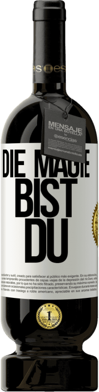 49,95 € | Rotwein Premium Ausgabe MBS® Reserve Die Magie bist du Weißes Etikett. Anpassbares Etikett Reserve 12 Monate Ernte 2015 Tempranillo