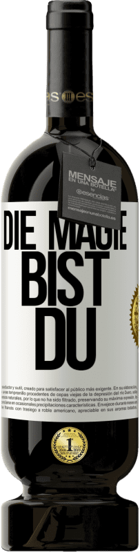 49,95 € | Rotwein Premium Ausgabe MBS® Reserve Die Magie bist du Weißes Etikett. Anpassbares Etikett Reserve 12 Monate Ernte 2016 Tempranillo