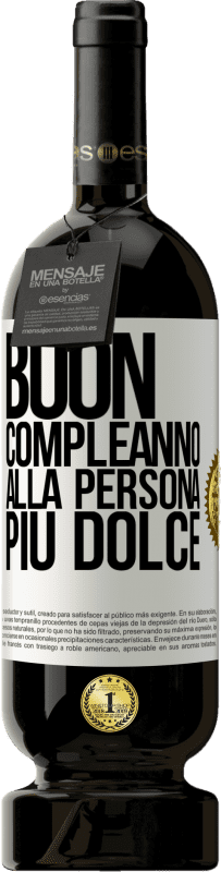 49,95 € | Vino rosso Edizione Premium MBS® Riserva Buon compleanno alla persona più dolce Etichetta Bianca. Etichetta personalizzabile Riserva 12 Mesi Raccogliere 2014 Tempranillo