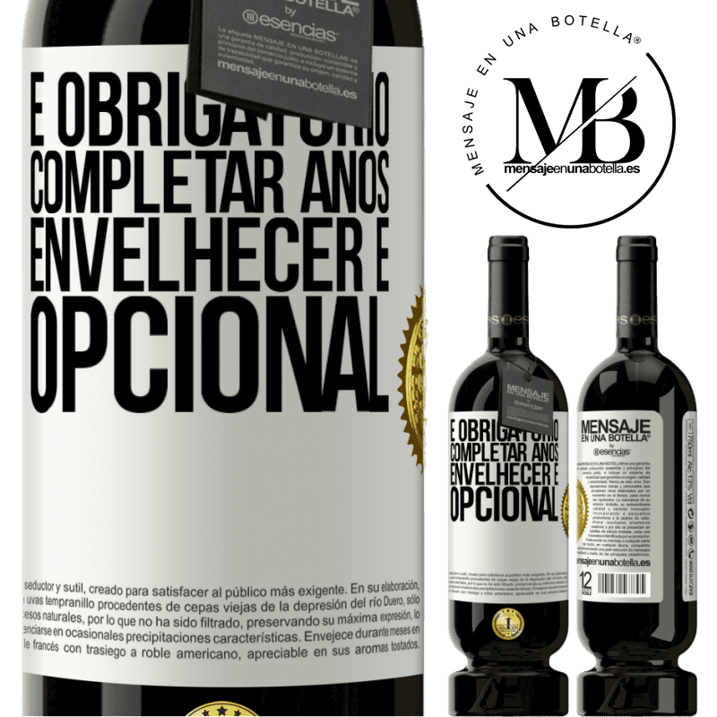 49,95 € Envio grátis | Vinho tinto Edição Premium MBS® Reserva É obrigatório completar anos, envelhecer é opcional Etiqueta Branca. Etiqueta personalizável Reserva 12 Meses Colheita 2015 Tempranillo