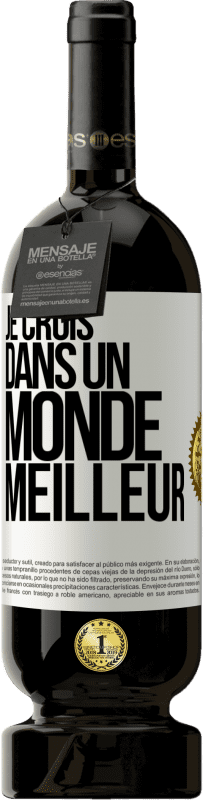 49,95 € | Vin rouge Édition Premium MBS® Réserve Je crois (DANS) un monde meilleur Étiquette Blanche. Étiquette personnalisable Réserve 12 Mois Récolte 2014 Tempranillo