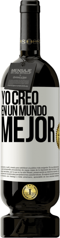 «Yo creo (EN) un mundo mejor» Edición Premium MBS® Reserva
