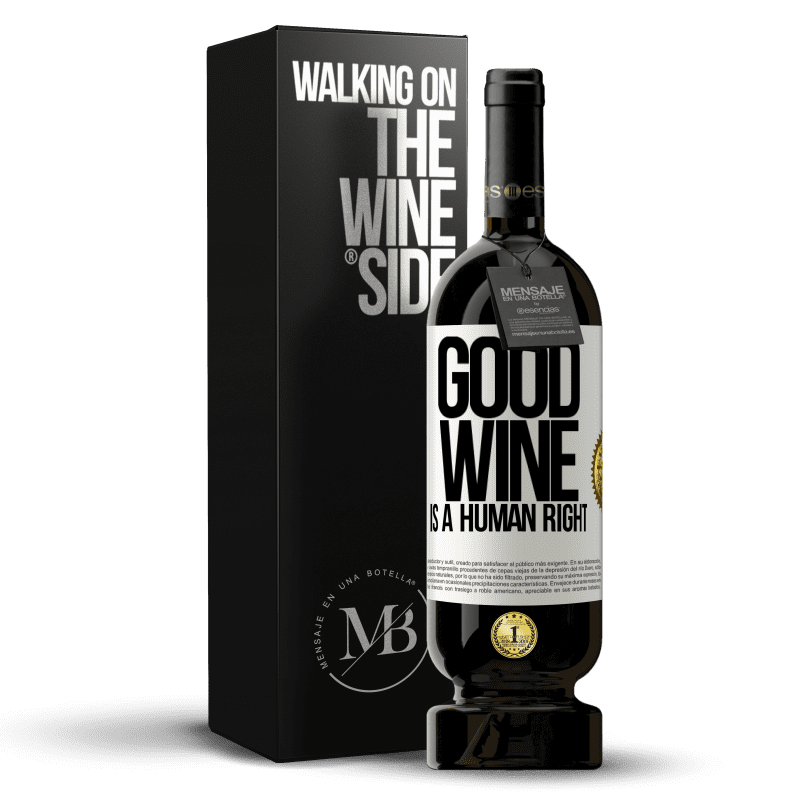 49,95 € Бесплатная доставка | Красное вино Premium Edition MBS® Бронировать Good wine is a human right Белая этикетка. Настраиваемая этикетка Бронировать 12 Месяцы Урожай 2014 Tempranillo