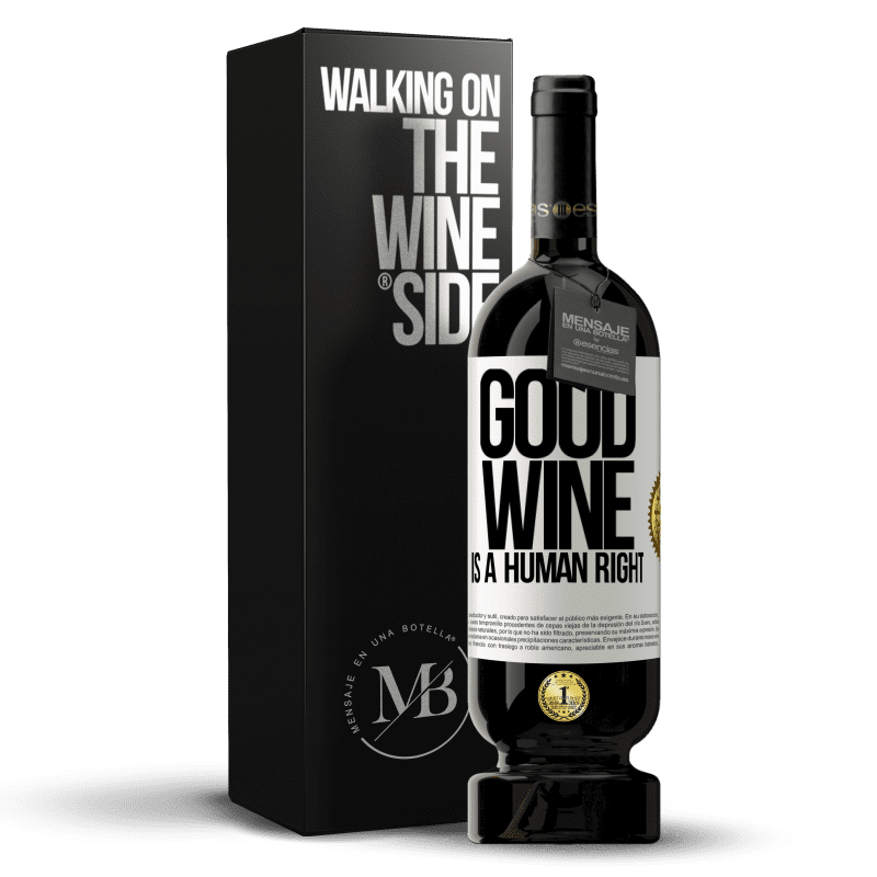 49,95 € Envío gratis | Vino Tinto Edición Premium MBS® Reserva Good wine is a human right Etiqueta Blanca. Etiqueta personalizable Reserva 12 Meses Cosecha 2014 Tempranillo