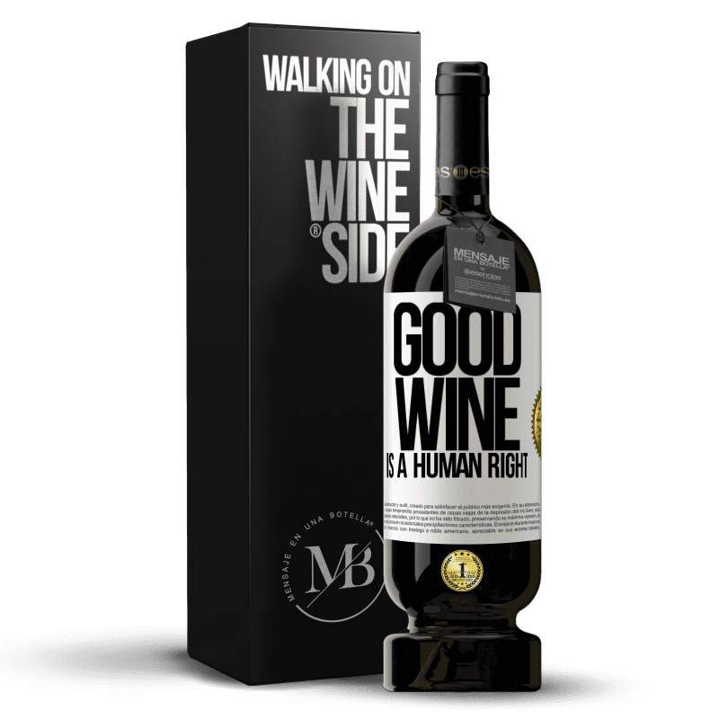 49,95 € Envio grátis | Vinho tinto Edição Premium MBS® Reserva Good wine is a human right Etiqueta Branca. Etiqueta personalizável Reserva 12 Meses Colheita 2015 Tempranillo