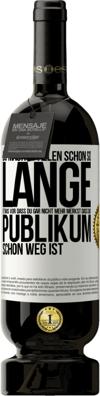 «Du machst allen schon so lange etwas vor, dass du gar nicht mehr merkst, dass das Publikum schon weg ist» Premium Ausgabe MBS® Reserve