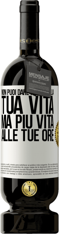 Spedizione Gratuita | Vino rosso Edizione Premium MBS® Riserva Non puoi dare più ore alla tua vita, ma più vita alle tue ore Etichetta Bianca. Etichetta personalizzabile Riserva 12 Mesi Raccogliere 2014 Tempranillo