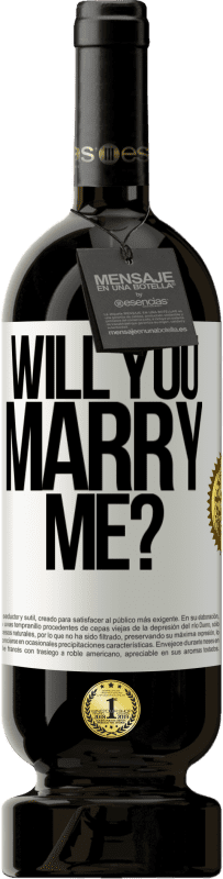 49,95 € 免费送货 | 红酒 高级版 MBS® 预订 你愿意嫁给我吗？ 白标. 可自定义的标签 预订 12 个月 收成 2016 Tempranillo