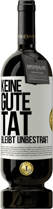 Kostenloser Versand | Rotwein Premium Ausgabe MBS® Reserve Keine gute Tat bleibt unbestraft Weißes Etikett. Anpassbares Etikett Reserve 12 Monate Ernte 2014 Tempranillo