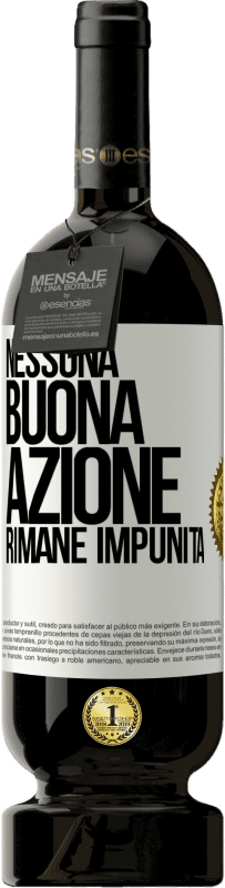 49,95 € | Vino rosso Edizione Premium MBS® Riserva Nessuna buona azione rimane impunita Etichetta Bianca. Etichetta personalizzabile Riserva 12 Mesi Raccogliere 2016 Tempranillo