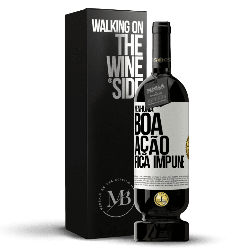 49,95 € Envio grátis | Vinho tinto Edição Premium MBS® Reserva Nenhuma boa ação fica impune Etiqueta Branca. Etiqueta personalizável Reserva 12 Meses Colheita 2015 Tempranillo