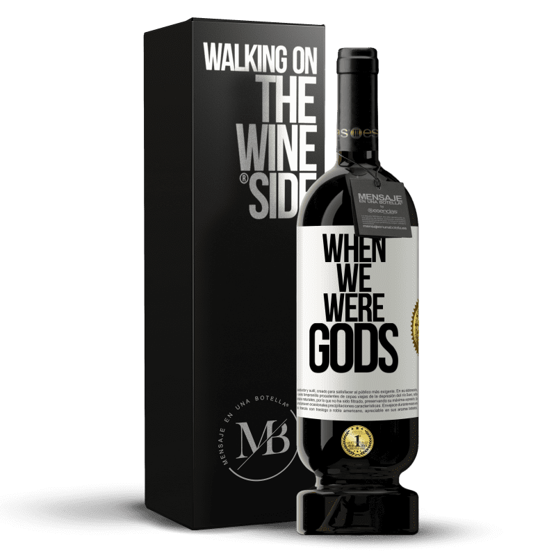 49,95 € Free Shipping | Red Wine Premium Edition MBS® Reserve When we were gods White Label. Customizable label Reserve 12 Months Harvest 2015 Tempranillo