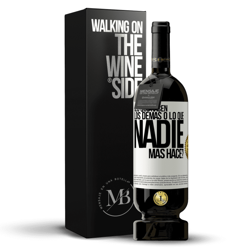 49,95 € Envío gratis | Vino Tinto Edición Premium MBS® Reserva ¿Lo que hacen los demás o lo que nadie más hace? Etiqueta Blanca. Etiqueta personalizable Reserva 12 Meses Cosecha 2016 Tempranillo