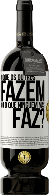 49,95 € | Vinho tinto Edição Premium MBS® Reserva O que os outros fazem ou o que ninguém mais faz? Etiqueta Branca. Etiqueta personalizável Reserva 12 Meses Colheita 2016 Tempranillo