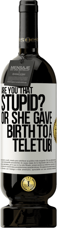 «Ты такой глупый? Или телетуби его родили» Premium Edition MBS® Бронировать