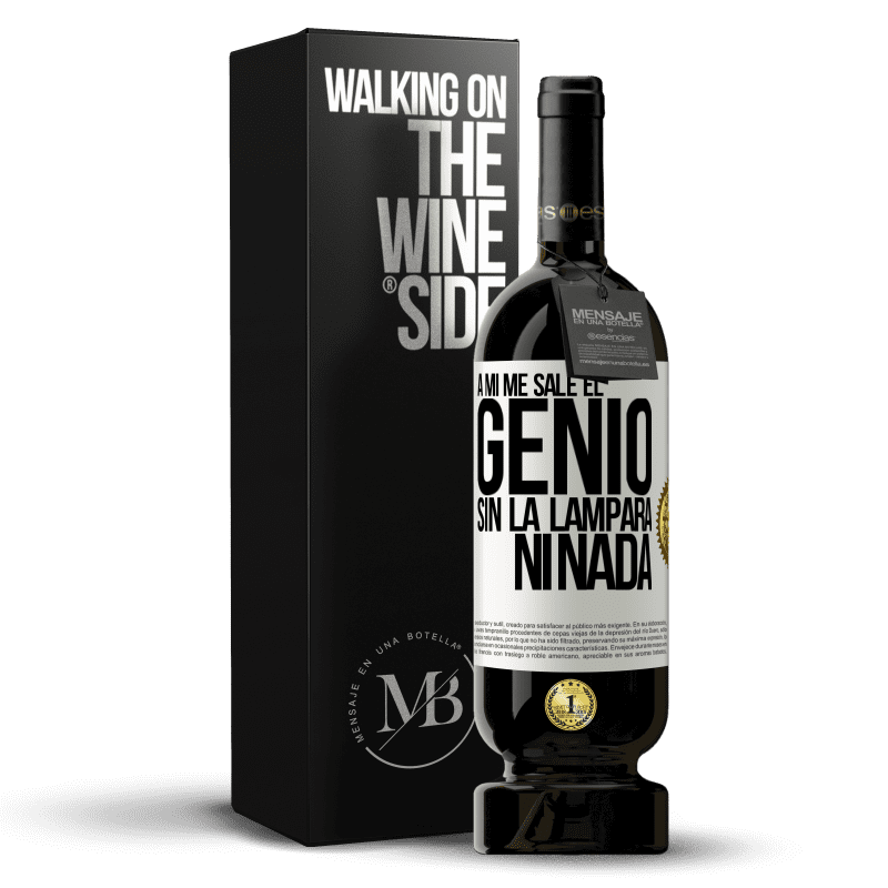 49,95 € Envío gratis | Vino Tinto Edición Premium MBS® Reserva A mí me sale el genio sin la lámpara ni nada Etiqueta Blanca. Etiqueta personalizable Reserva 12 Meses Cosecha 2014 Tempranillo