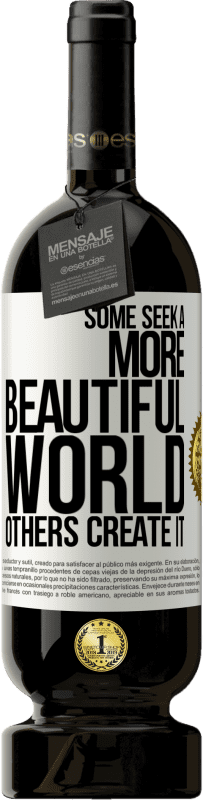 49,95 € | Red Wine Premium Edition MBS® Reserve Some seek a more beautiful world, others create it White Label. Customizable label Reserve 12 Months Harvest 2014 Tempranillo