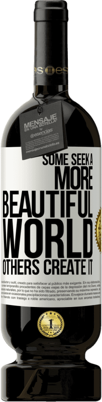 49,95 € | Red Wine Premium Edition MBS® Reserve Some seek a more beautiful world, others create it White Label. Customizable label Reserve 12 Months Harvest 2015 Tempranillo