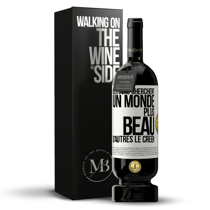 49,95 € Envoi gratuit | Vin rouge Édition Premium MBS® Réserve Certains cherchent un monde plus beau, d'autres le créent Étiquette Blanche. Étiquette personnalisable Réserve 12 Mois Récolte 2016 Tempranillo