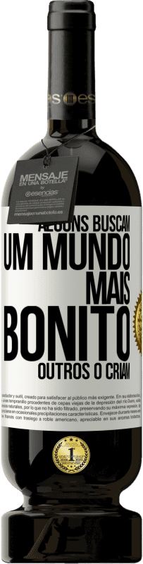 49,95 € | Vinho tinto Edição Premium MBS® Reserva Alguns buscam um mundo mais bonito, outros o criam Etiqueta Branca. Etiqueta personalizável Reserva 12 Meses Colheita 2015 Tempranillo