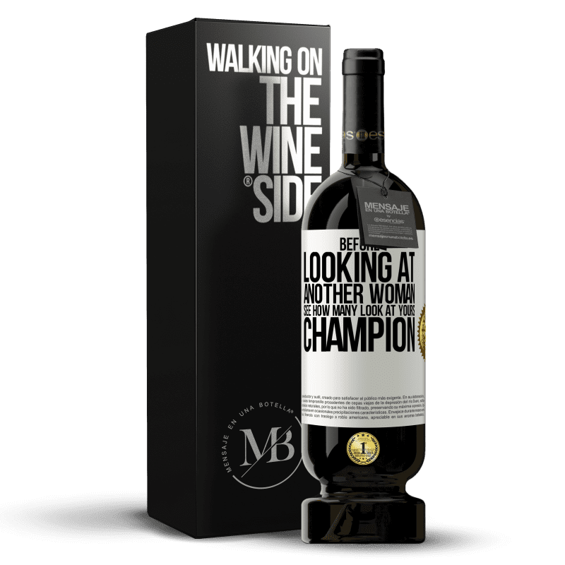 49,95 € Free Shipping | Red Wine Premium Edition MBS® Reserve Before looking at another woman, see how many look at yours, champion White Label. Customizable label Reserve 12 Months Harvest 2014 Tempranillo